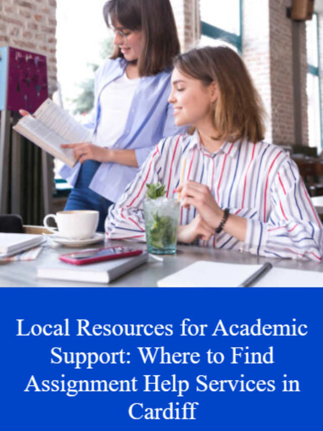 Where to Find Assignment Help Services in Cardiff