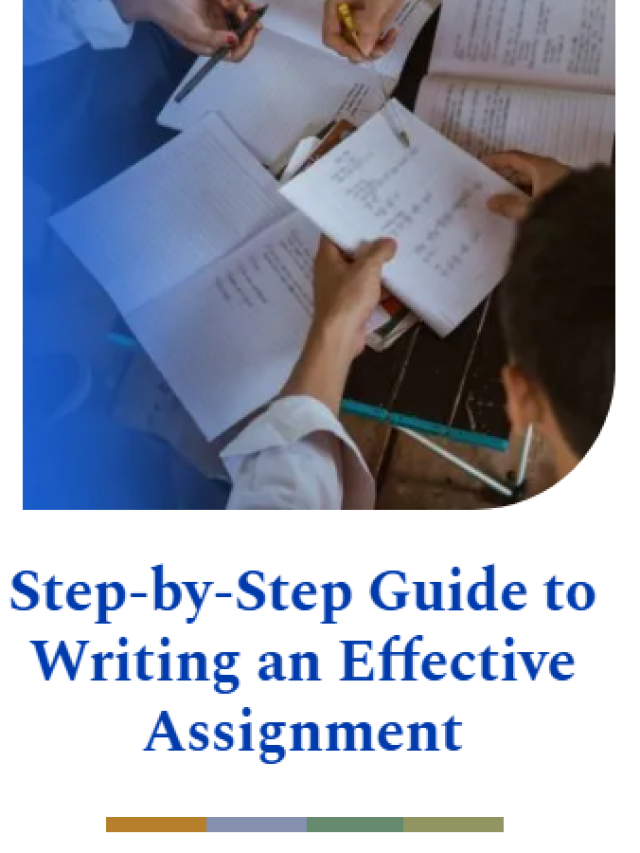 Step-by-Step Guide to Writing an Effective Assignment