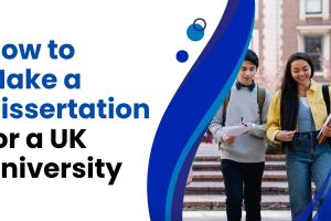 How to Make a Dissertation for a UK University