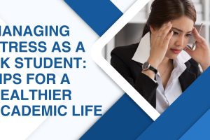 Managing Stress as a UK Student Tips