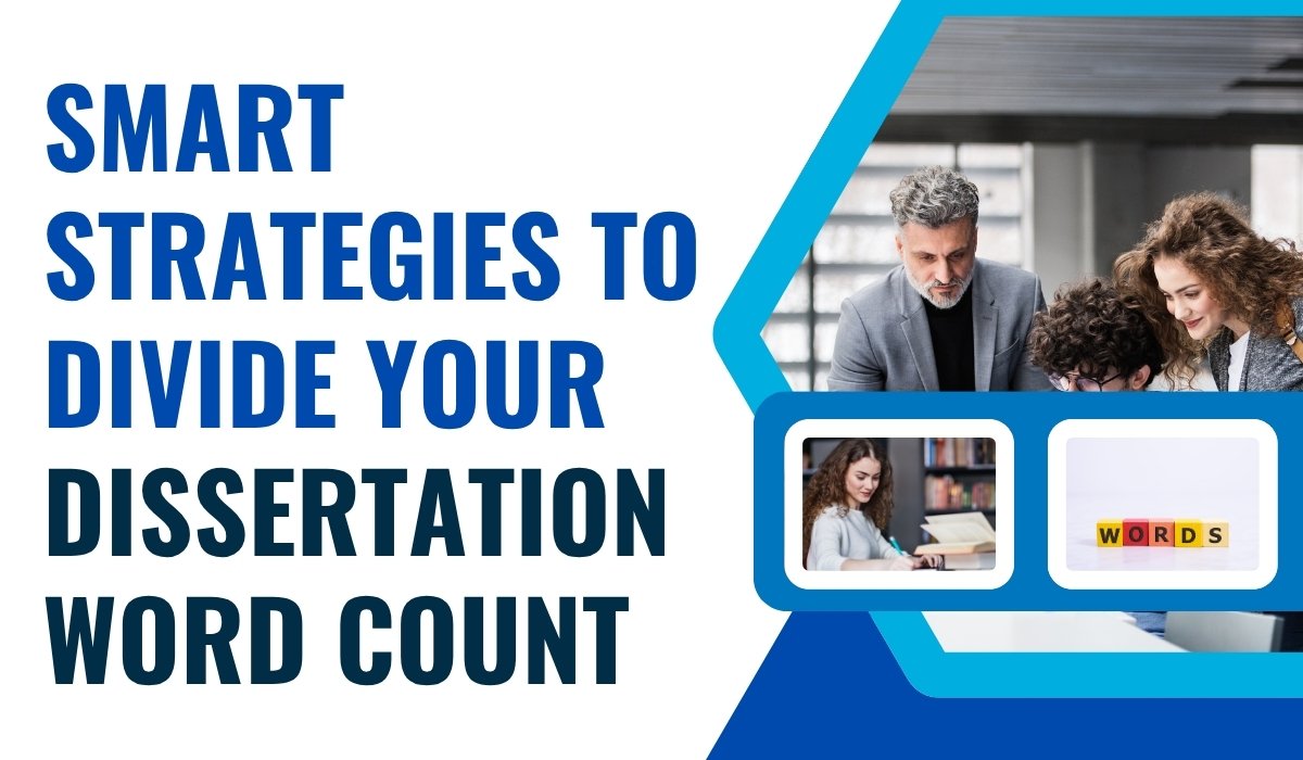 Smart Strategies to Divide Your Dissertation Word Count