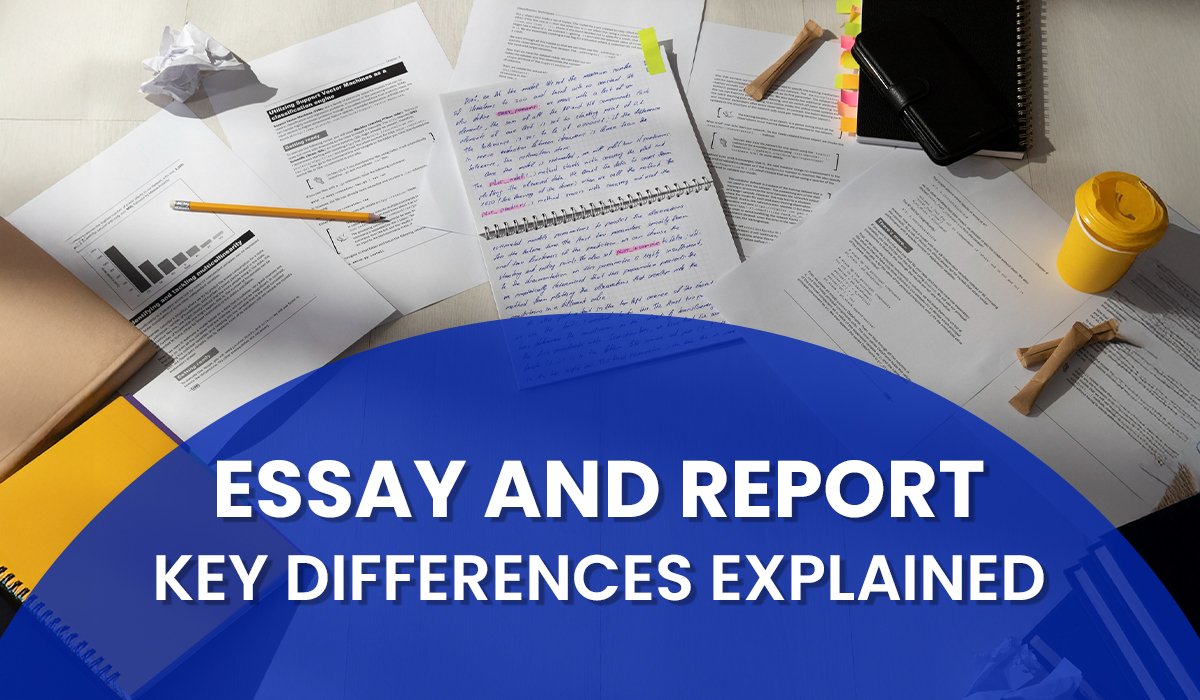Key Differences Between Essay and Report