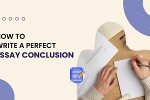 How to Write Perfect Essay Conclusions